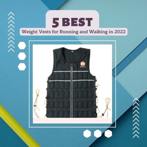5 Best Weight Vests for Running and Walking in 2022