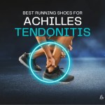 Running Shoes for Achilles Tendonitis