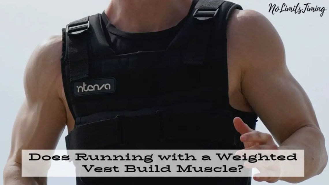 does running with a weight vest build muscle